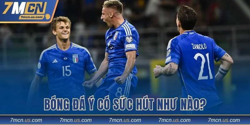 Bóng đá ý có sức hút như nào?
