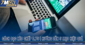 Cách đọc kèo chấp 0.75