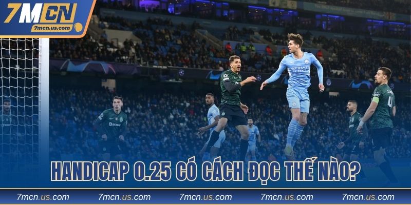 Cách đọc kèo chấp 0.25 chính xác