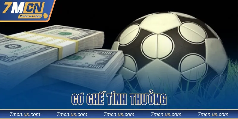 Cơ chế tính thưởng theo từng trường hợp