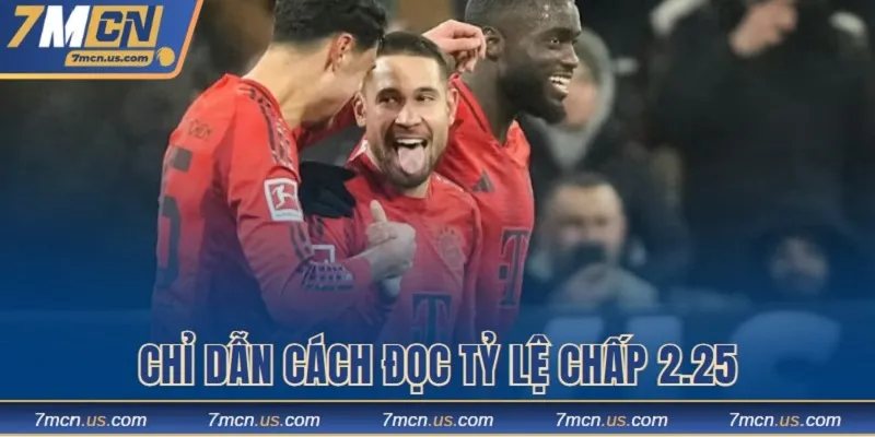 Khám phá chỉ dẫn cách đọc kèo chấp 2.25 chính xác