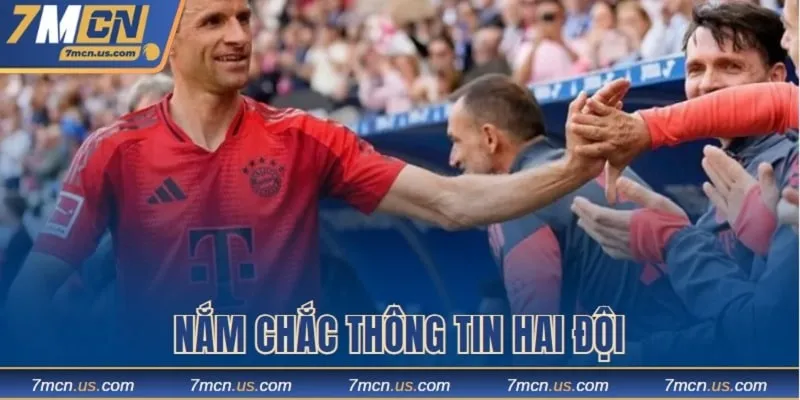 Nắm chắc thông tin hai đội là lưu ý quan trọng