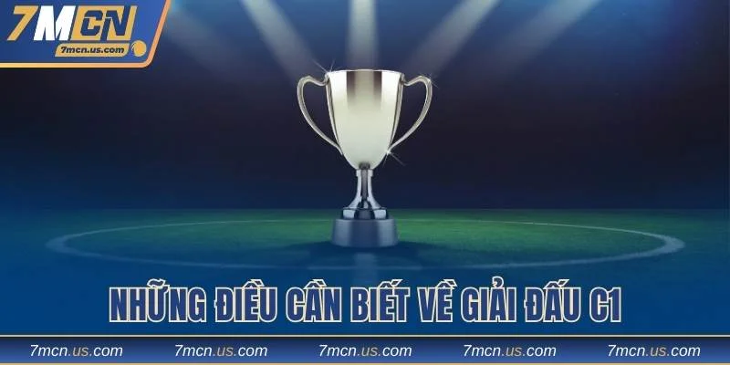 Champions League và những thông tin cần nắm bắt 