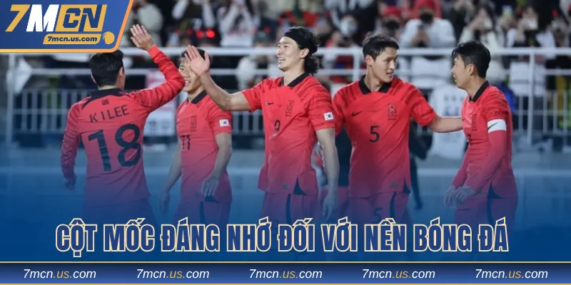 Cột mốc đáng nhớ đối với nền bóng đá