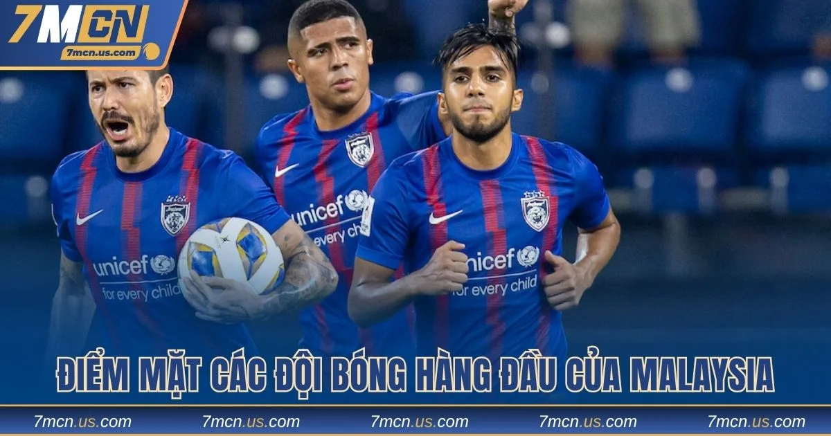 Điểm mặt các đội bóng hàng đầu của Malaysia