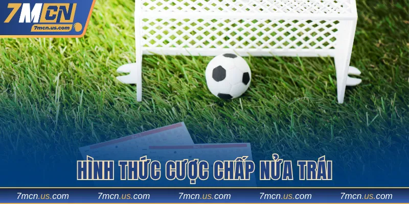 Hình thức cược chấp nửa trái