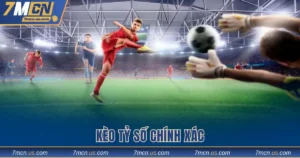 Kèo tỷ số chính xác