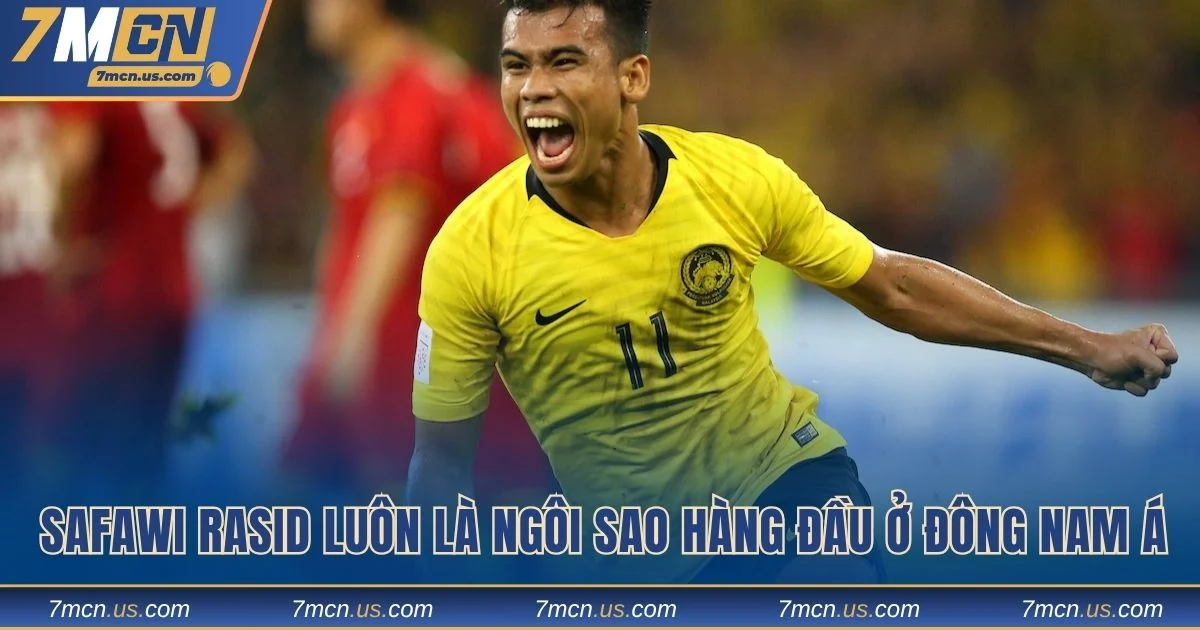 Safawi Rasid luôn là ngôi sao hàng đầu ở Đông Nam Á