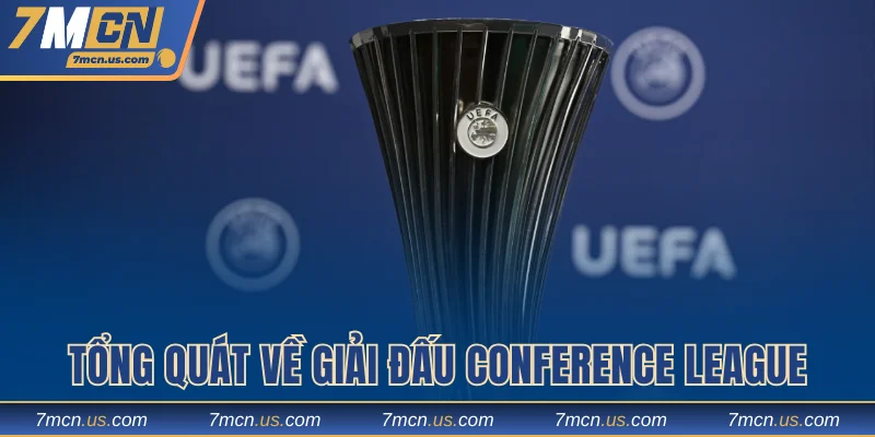 Tổng quát về giải đấu Conference League