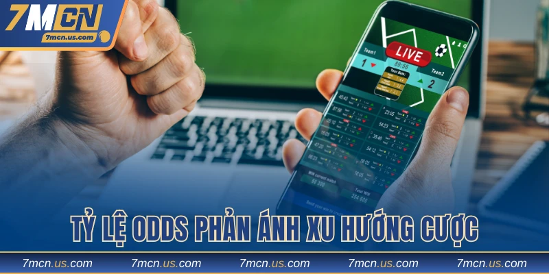 Tỷ lệ odds phản ánh xu hướng cược