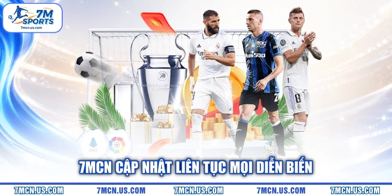 7MCN cập nhật liên tục mọi diễn biến