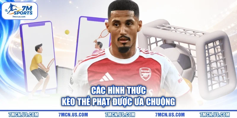 Các hình thức kèo thẻ phạt được ưa chuộng