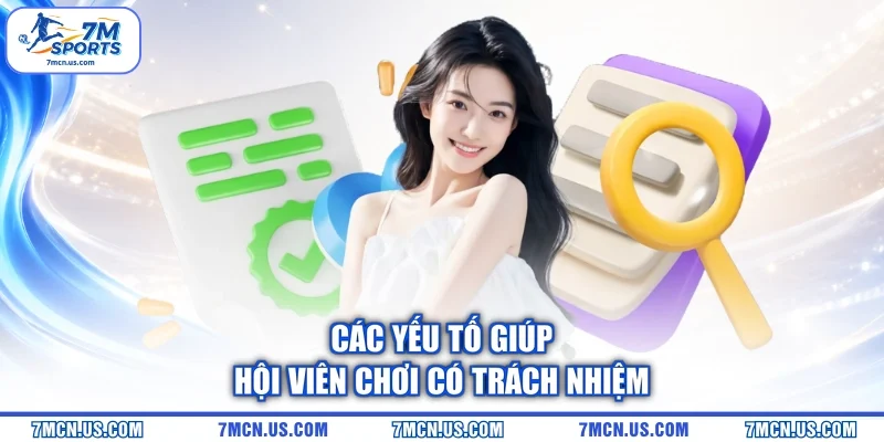 Các yếu tố giúp hội viên chơi có trách nhiệm