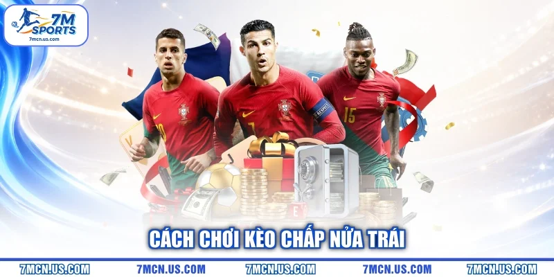 Cách chơi kèo chấp nửa trái