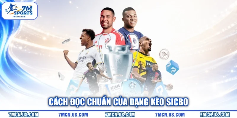 Cách đọc chuẩn của dạng kèo Sicbo