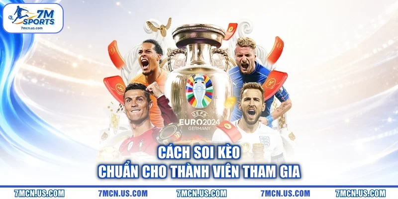 Cách soi kèo chuẩn cho thành viên tham gia