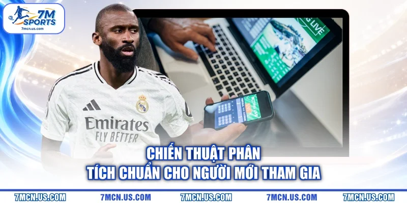 Chiến thuật phân tích chuẩn cho người mới tham gia