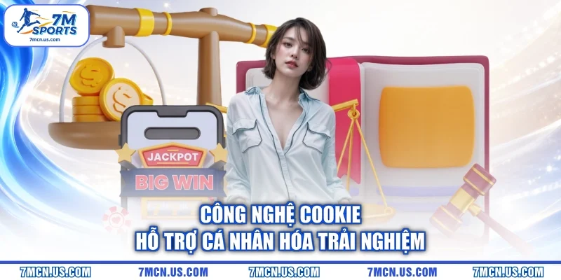 Công nghệ cookie hỗ trợ cá nhân hóa trải nghiệm