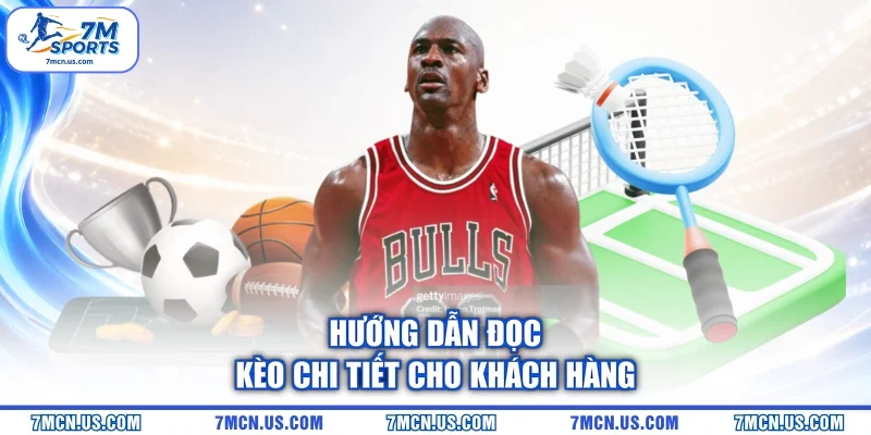 Hướng dẫn đọc kèo chi tiết cho khách hàng