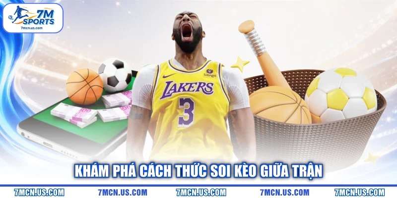 Khám phá cách thức soi kèo giữa trận