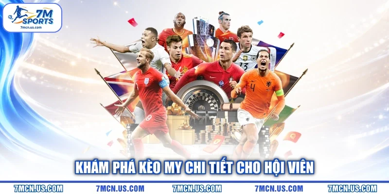 Khám phá kèo MY chi tiết cho hội viên