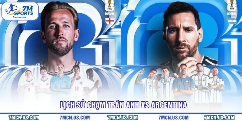 Lịch sử chạm trán Anh vs Argentina