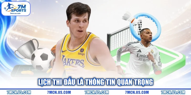Lịch thi đấu là thông tin quan trọng