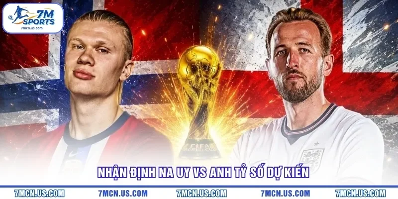 Nhận định Na Uy vs Anh tỷ số dự kiến