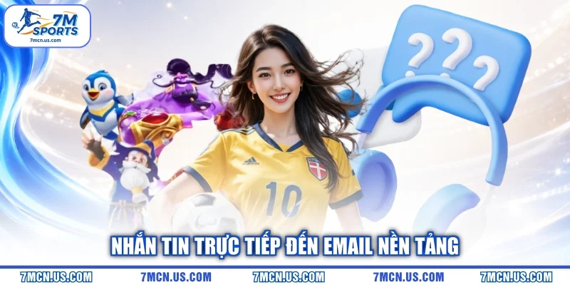 Nhắn tin trực tiếp đến email nền tảng