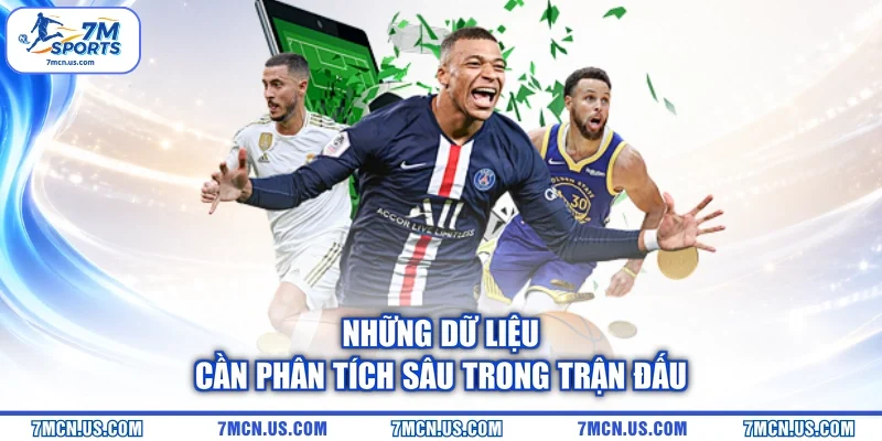 Những dữ liệu cần phân tích sâu trong trận đấu