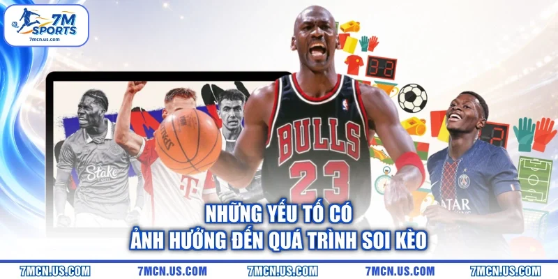 Những yếu tố có ảnh hưởng đến quá trình soi kèo