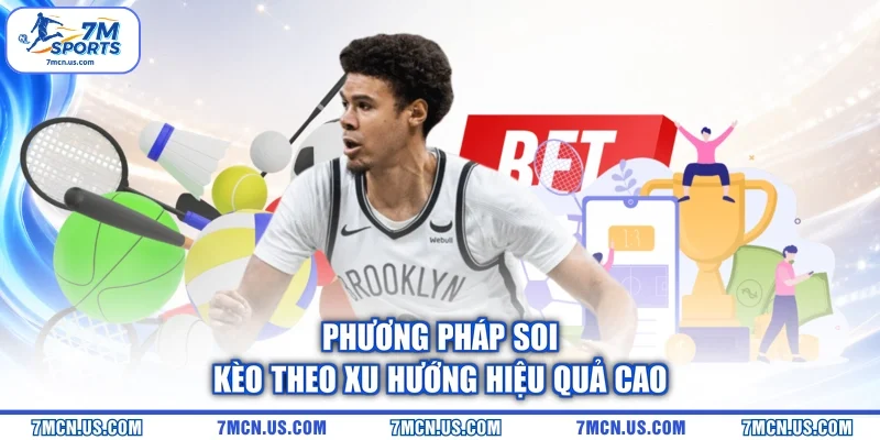 Phương pháp soi kèo theo xu hướng hiệu quả cao