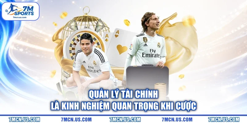 Quản lý tài chính là kinh nghiệm quan trọng khi cược